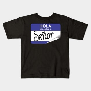 Spanish Hola Mi Nombre es Senor Hello My Name is Mr or Gentleman Kids T-Shirt